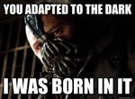 Batman Dark Knight Rise - Bane - Born in it
