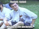 MEME 2020 Ravioli Ravioli What's In The Pocketoli?