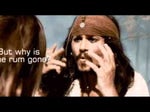 Pirates Of Caribbean - Jack Sparrow - But..Why is the rum gone ?