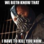 Batman Dark Knight Rise - Bane -Kill you