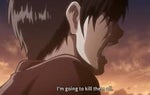 Attack On Titan - Eren Yeager - I won't stop until all the titans are dead