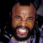 You better hope so . Mr T