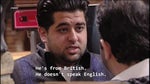 He's from British, he doesn't speak English