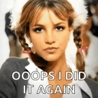 Oops I did it again!